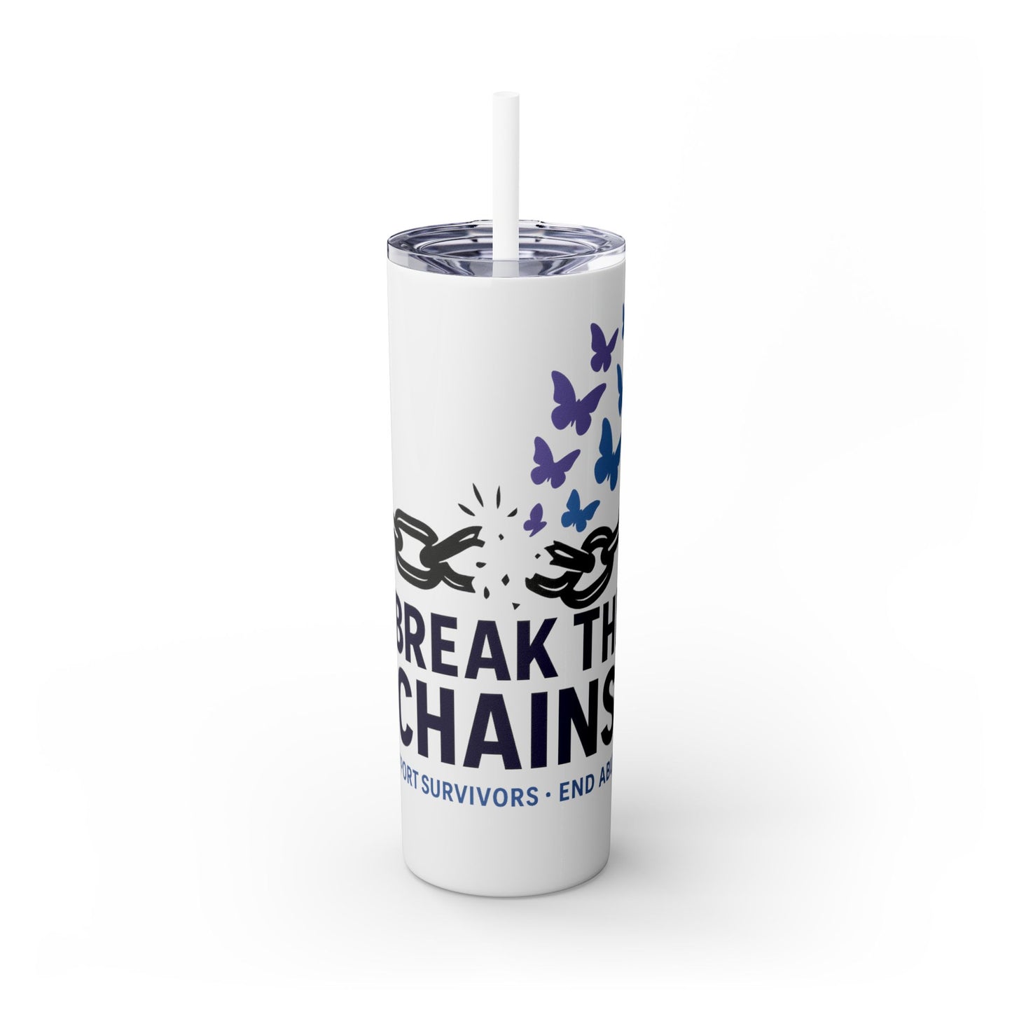 Break the Chains Skinny Tumbler 20oz