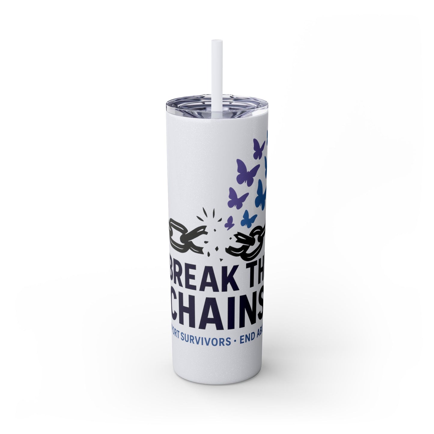 Break the Chains Skinny Tumbler 20oz