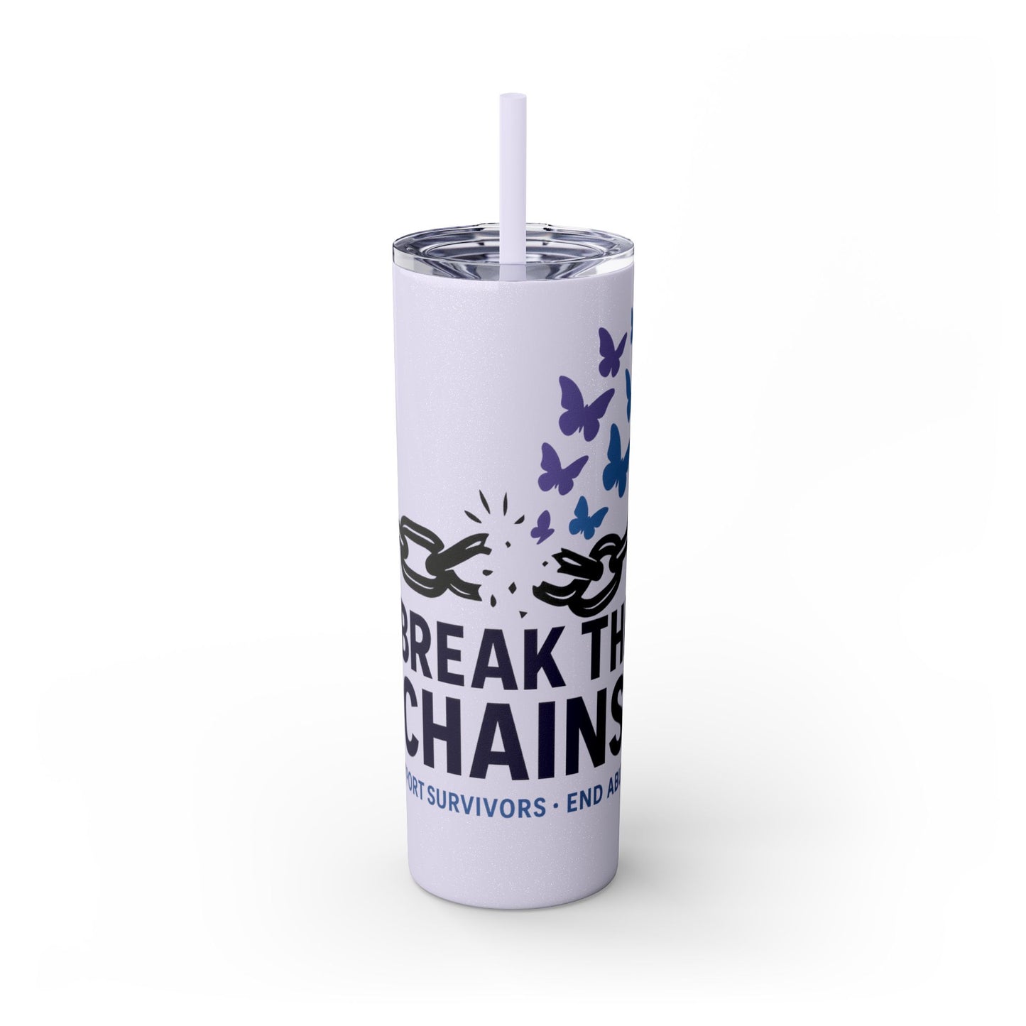 Break the Chains Skinny Tumbler 20oz