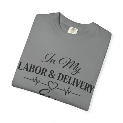 In My Labor & Delivery Era T-Shirt