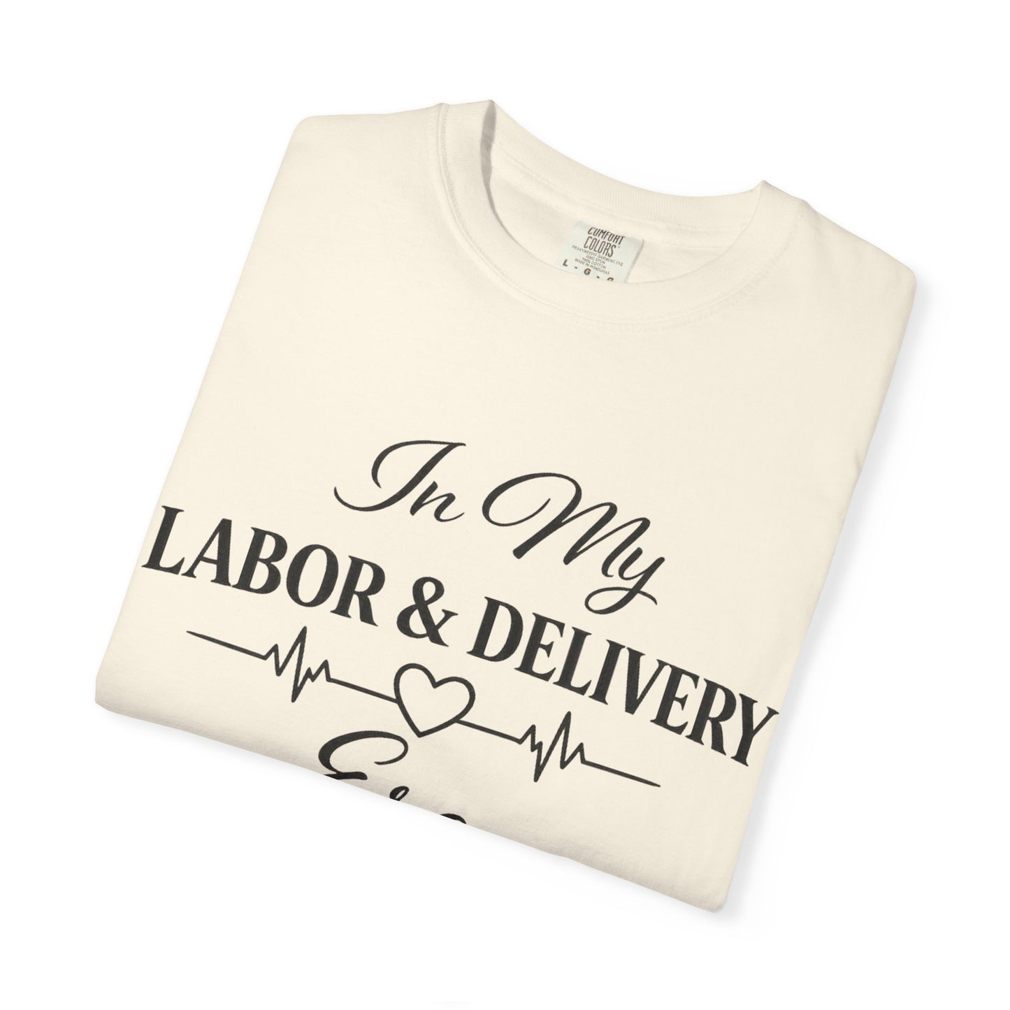 In My Labor & Delivery Era T-Shirt