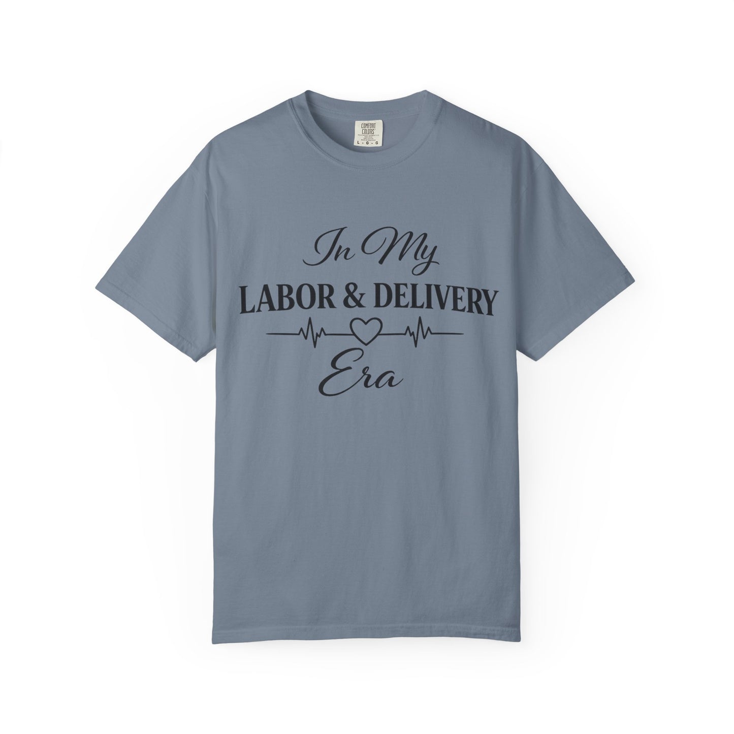 In My Labor & Delivery Era T-Shirt