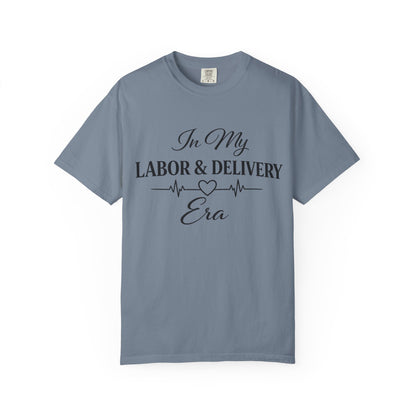 In My Labor & Delivery Era T-Shirt