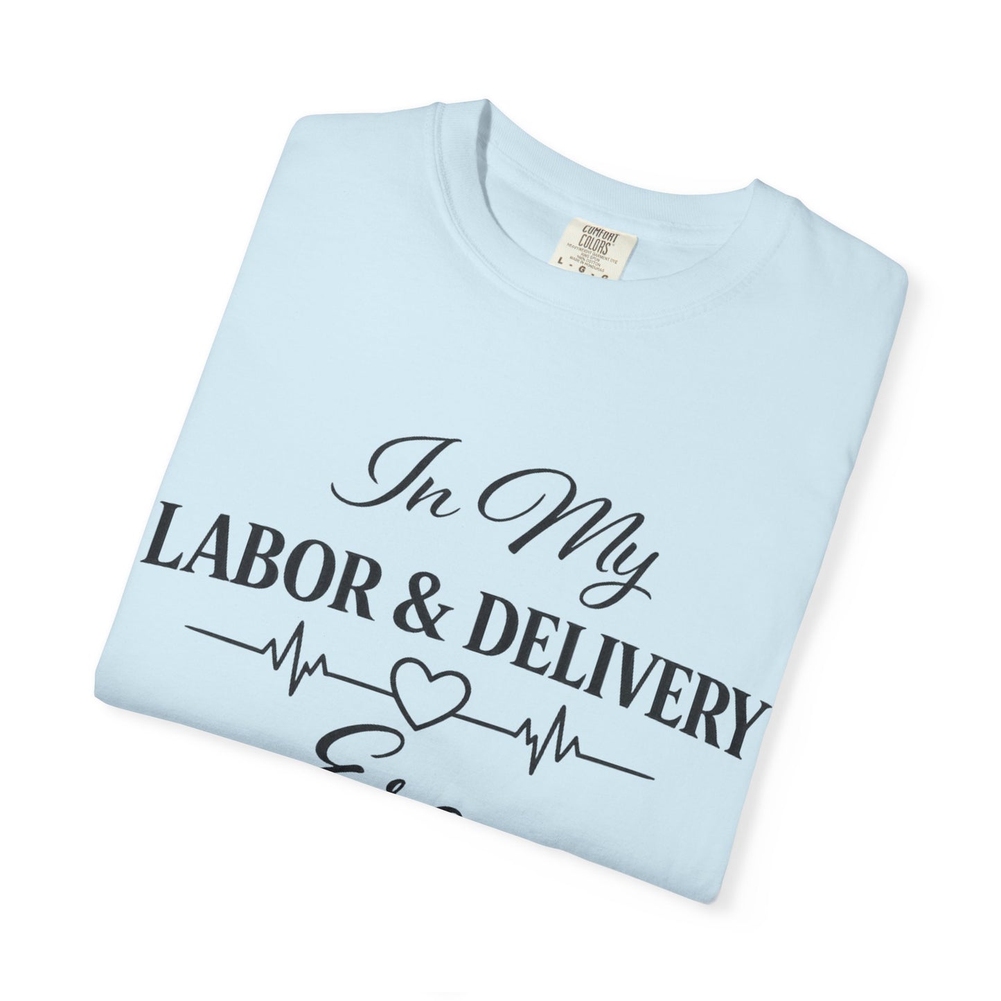 In My Labor & Delivery Era T-Shirt