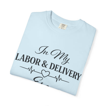In My Labor & Delivery Era T-Shirt