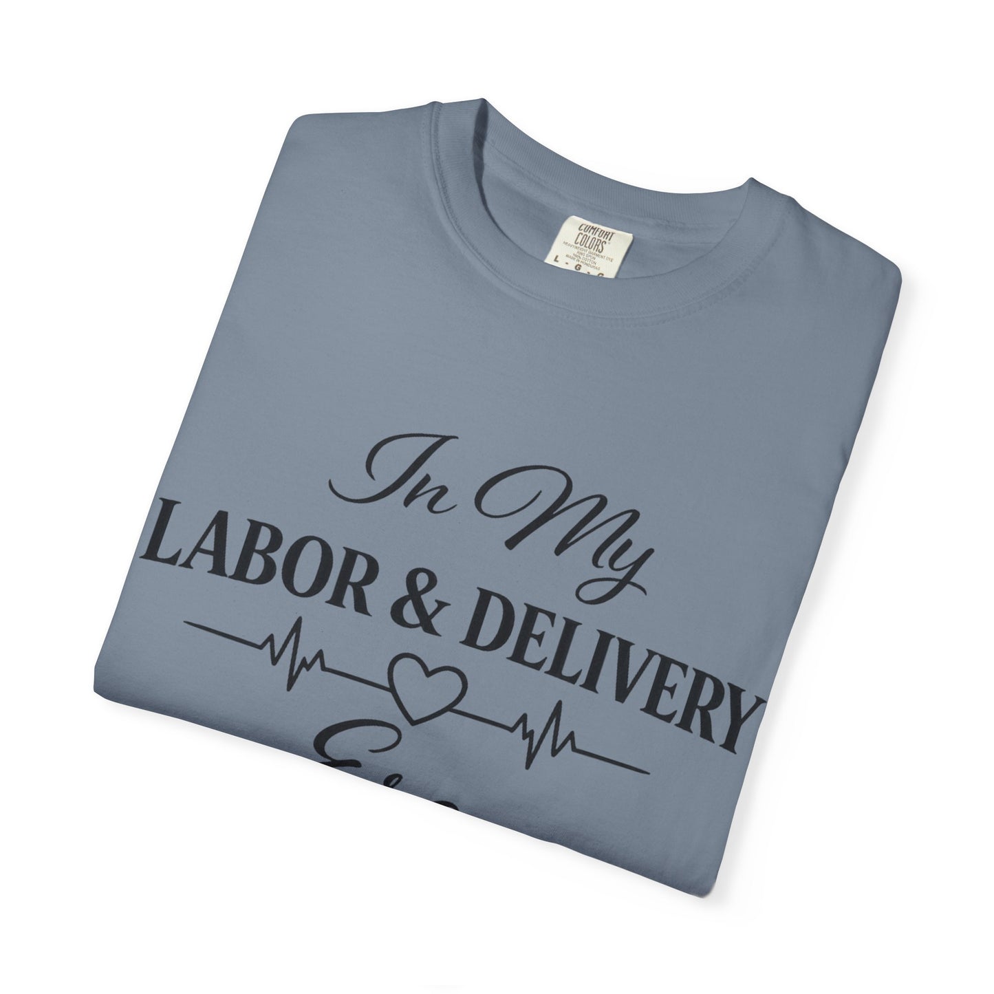 In My Labor & Delivery Era T-Shirt