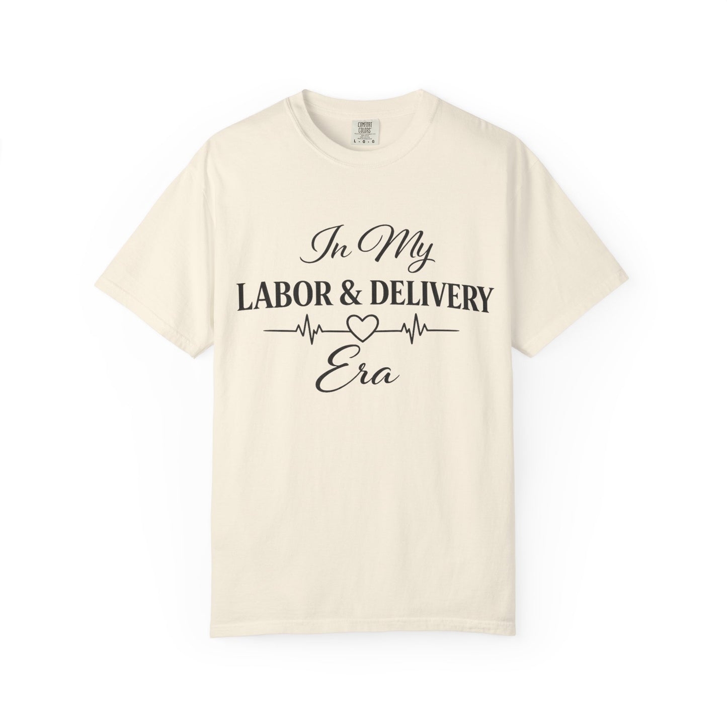 In My Labor & Delivery Era T-Shirt