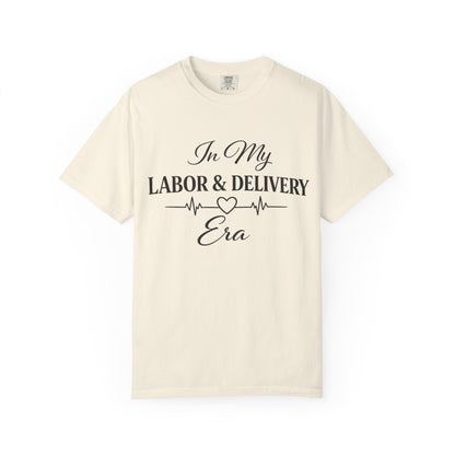 In My Labor & Delivery Era T-Shirt