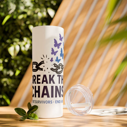 Break the Chains Skinny Tumbler 20oz