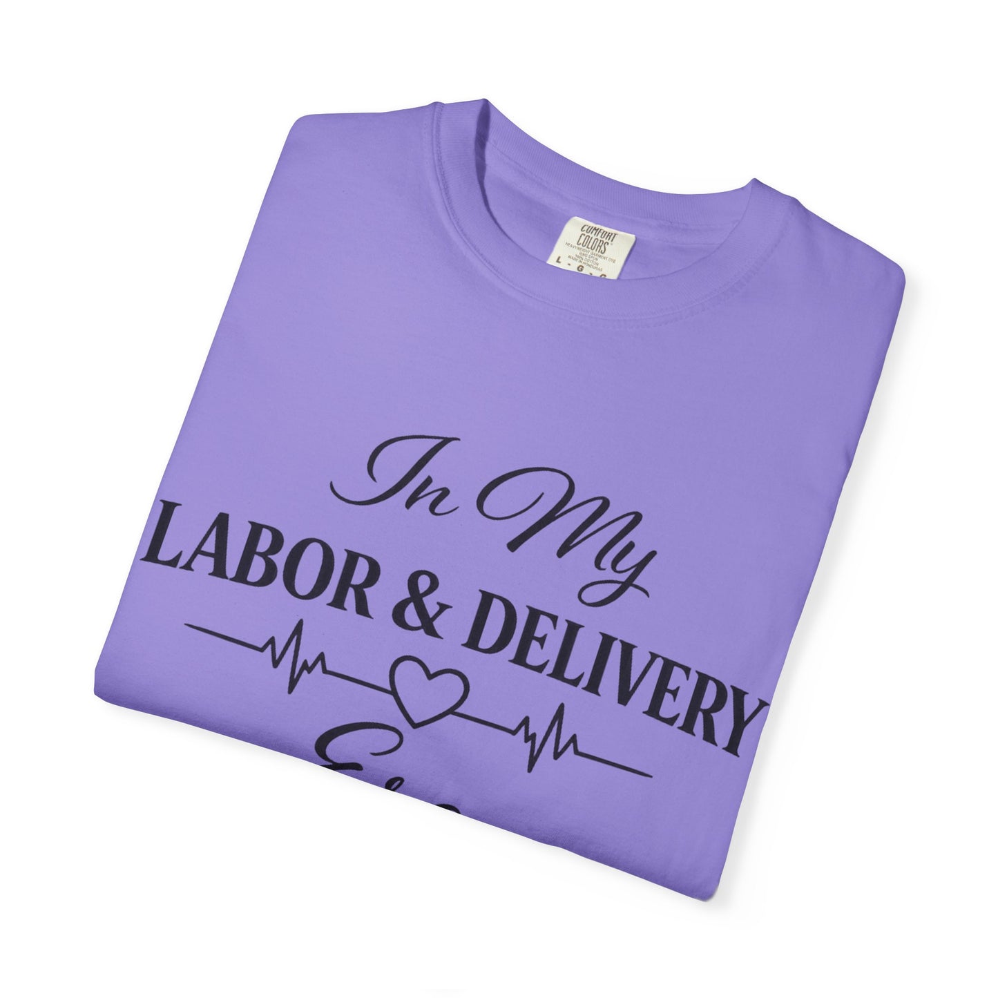 In My Labor & Delivery Era T-Shirt