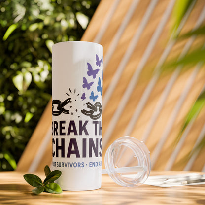 Break the Chains Skinny Tumbler 20oz