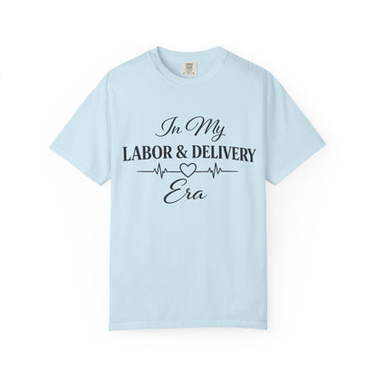In My Labor & Delivery Era T-Shirt