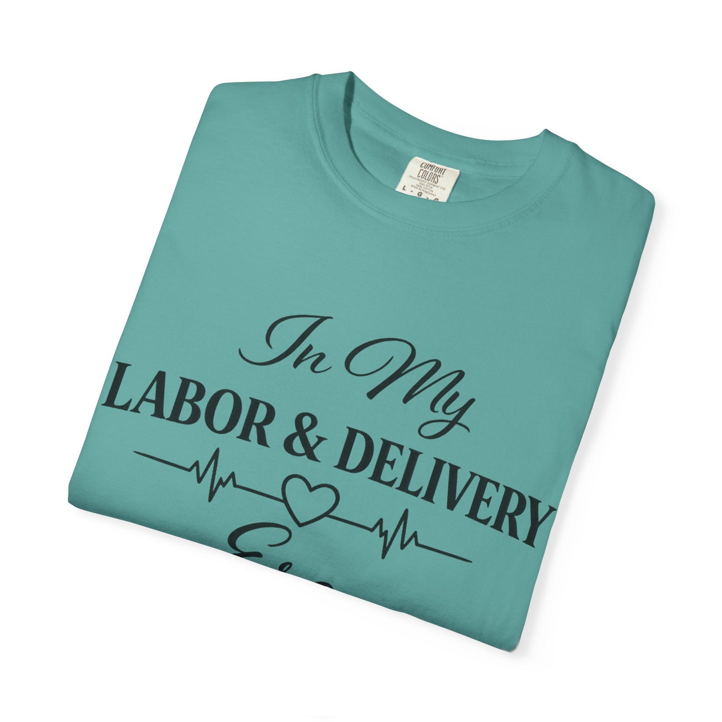 In My Labor & Delivery Era T-Shirt